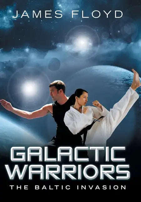 Galactic Warriors: The Baltic Invasion - Hardcover