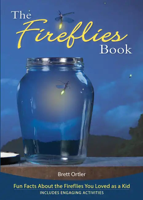 The Fireflies Book: Fun Facts about the Fireflies You Loved as a Kid - Paperback
