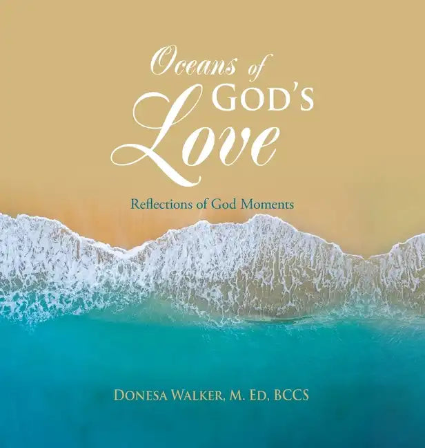 Oceans of God's Love: Reflections of God Moments - Hardcover