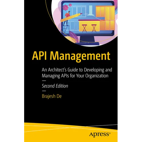 API Management: An Architect's Guide to Developing and Managing APIs for Your Organization - Paperback