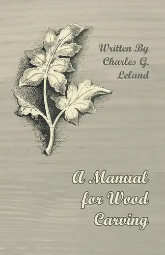 A Manual for Wood Carving - Paperback