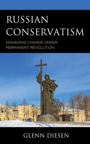 Russian Conservatism: Managing Change under Permanent Revolution - Paperback