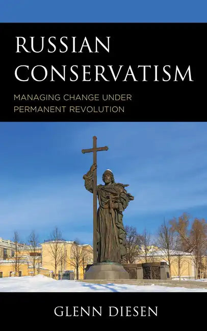 Russian Conservatism: Managing Change under Permanent Revolution - Paperback