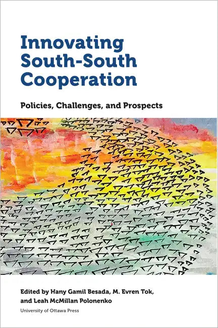 Innovating South-South Cooperation: Policies, Challenges and Prospects - Paperback