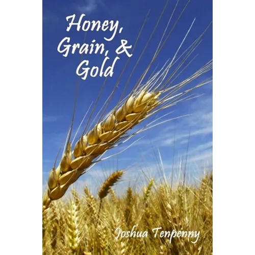 Honey, Grain, and Gold - Paperback