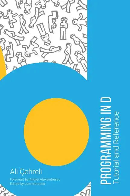 Programming in D: Tutorial and Reference - Hardcover