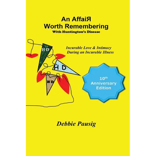 An AffaiR Worth Remembering With Huntington's Disease: Incurable Love & Intimacy During an Incurable Illness - Paperback