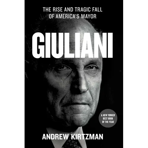 Giuliani: The Rise and Tragic Fall of America's Mayor - Paperback