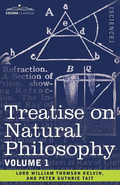 Treatise on Natural Philosophy: Volume 1 - Paperback