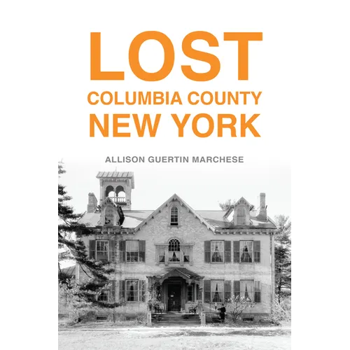 Lost Columbia County, New York - Paperback