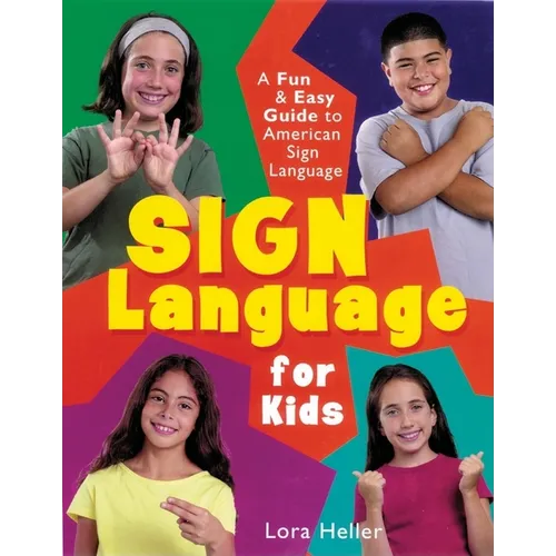 Sign Language for Kids: A Fun & Easy Guide to American Sign Language - Hardcover