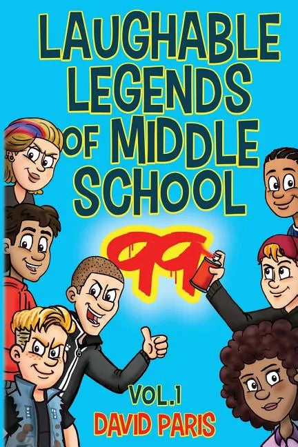 Laughable Legends of Middle School 99: Vol. 1 - Paperback