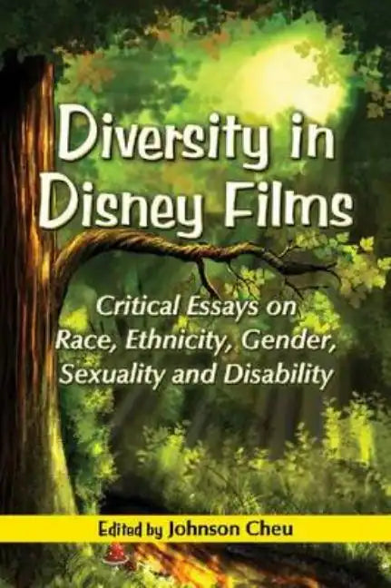 Diversity in Disney Films: Critical Essays on Race, Ethnicity, Gender, Sexuality and Disability - Paperback