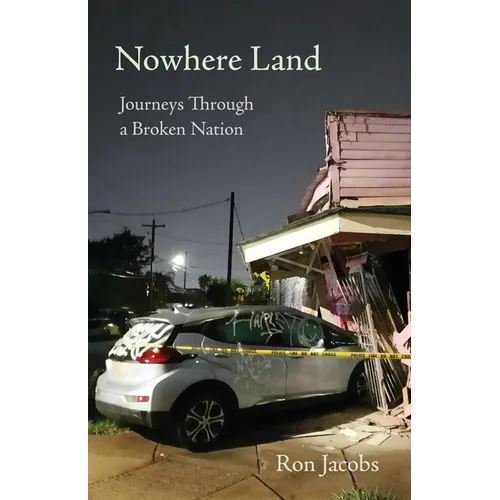 Nowhere Land: Journeys Through a Broken Nation: Journey - Paperback