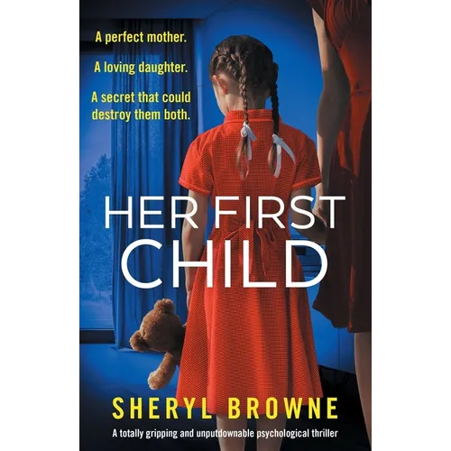 Her First Child: A totally gripping and unputdownable psychological thriller - Paperback
