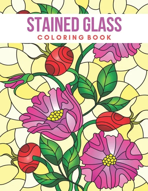 Stained Glass Coloring Book: Stress Relieving Designs for Adults Relaxation - Paperback