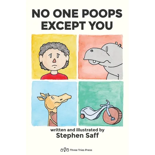 No One Poops Except You: And Everybody Thinks It's Gross. Everyone. - Paperback