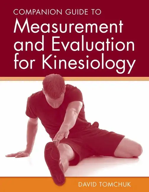Companion Guide to Measurement and Evaluation for Kinesiology: . - Paperback