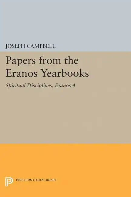 Papers from the Eranos Yearbooks, Eranos 4: Spiritual Disciplines - Paperback