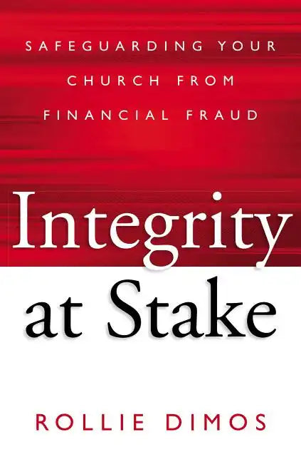 Integrity at Stake: Safeguarding Your Church from Financial Fraud - Paperback