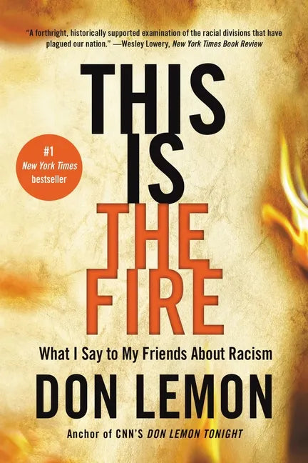 This Is the Fire: What I Say to My Friends about Racism - Paperback