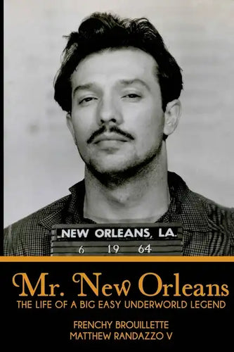 Mr. New Orleans: The Life of a Big Easy Underworld Legend - Paperback