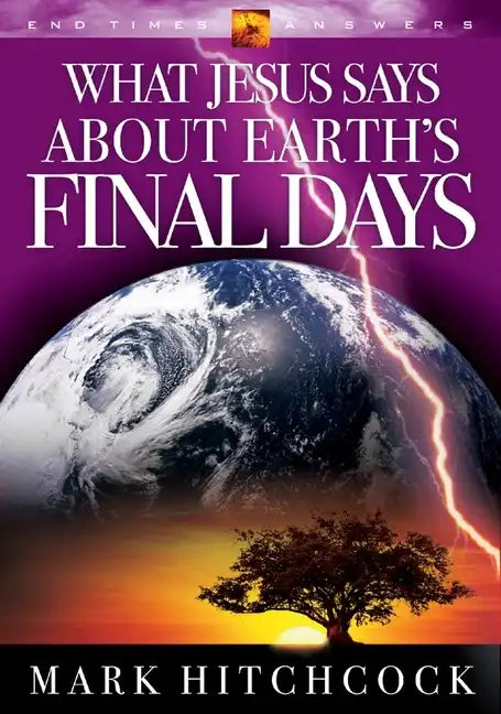 What Jesus Says about Earth's Final Days - Paperback