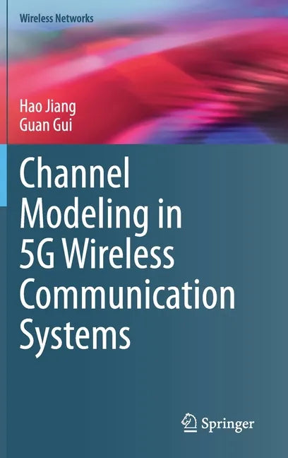 Channel Modeling in 5g Wireless Communication Systems - Hardcover