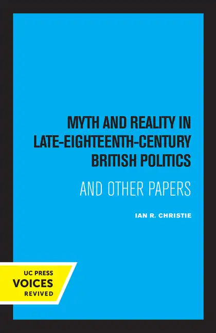 Myth and Reality in Late Eighteenth Century British Politics - Paperback