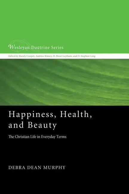 Happiness, Health, and Beauty: The Christian Life in Everyday Terms - Paperback