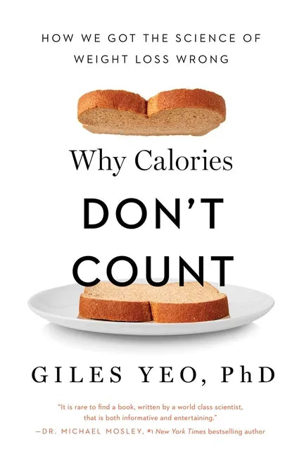 Why Calories Don't Count: How We Got the Science of Weight Loss Wrong - Hardcover