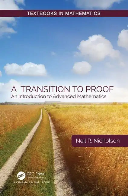 A Transition to Proof: An Introduction to Advanced Mathematics - Hardcover
