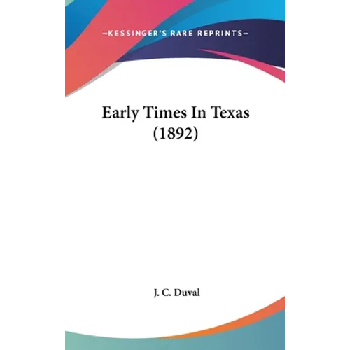 Early Times In Texas (1892) - Hardcover