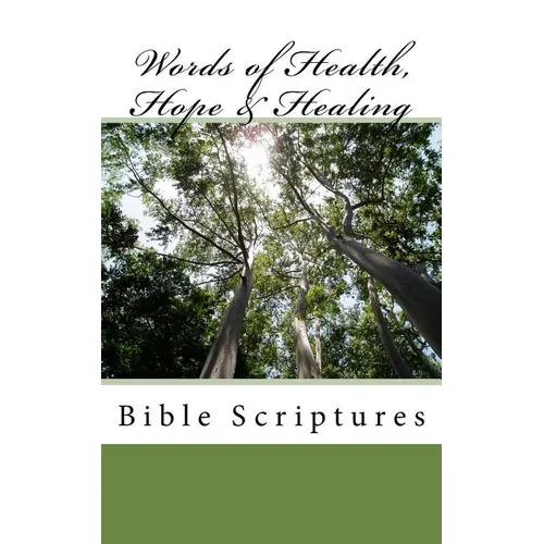 Words of Health, Hope & Healing: Bible Scriptures - Paperback