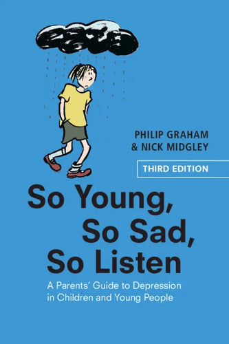 So Young, So Sad, So Listen: A Parents' Guide to Depression in Children and Young People - Paperback