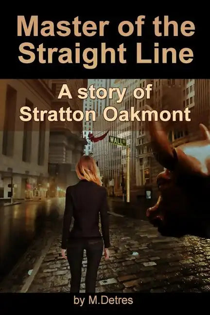 Master of The Straight Line: A Story of Stratton Oakmont - Paperback
