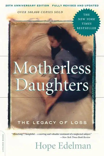Motherless Daughters (20th Anniversary Edition): The Legacy of Loss - Paperback
