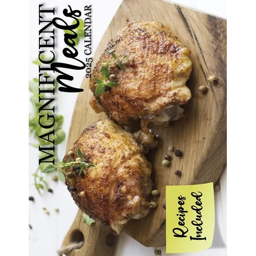 Magnificent Meals 2025 Calendar: Recipes Included - Paperback
