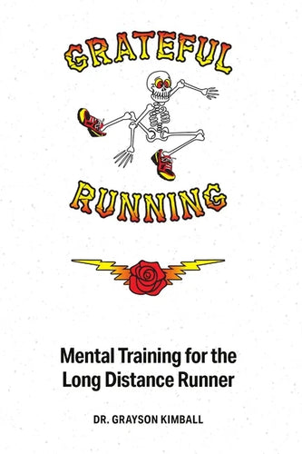 Grateful Running: Mental Training for the Long Distance Runner - Paperback
