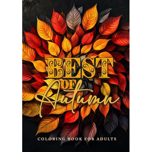 Best of Autumn Coloring Book for Adults: Grayscale Autumn Coloring Book Fall Autumn Forest Coloring Book for Adults - Paperback