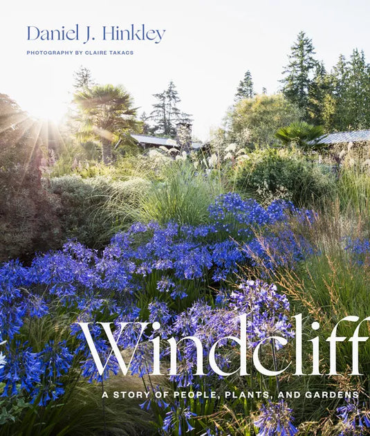 Windcliff: A Story of People, Plants, and Gardens - Hardcover