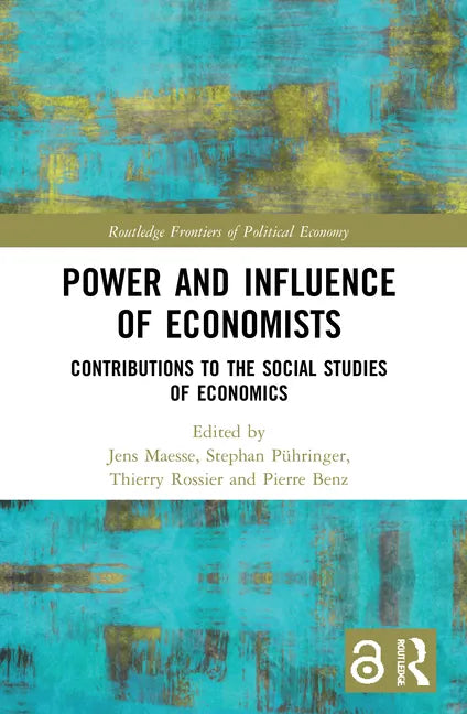 Power and Influence of Economists: Contributions to the Social Studies of Economics - Paperback