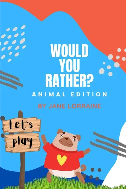 Would You Rather Animal Book: Game book for kids ages 8-12 years old - Paperback
