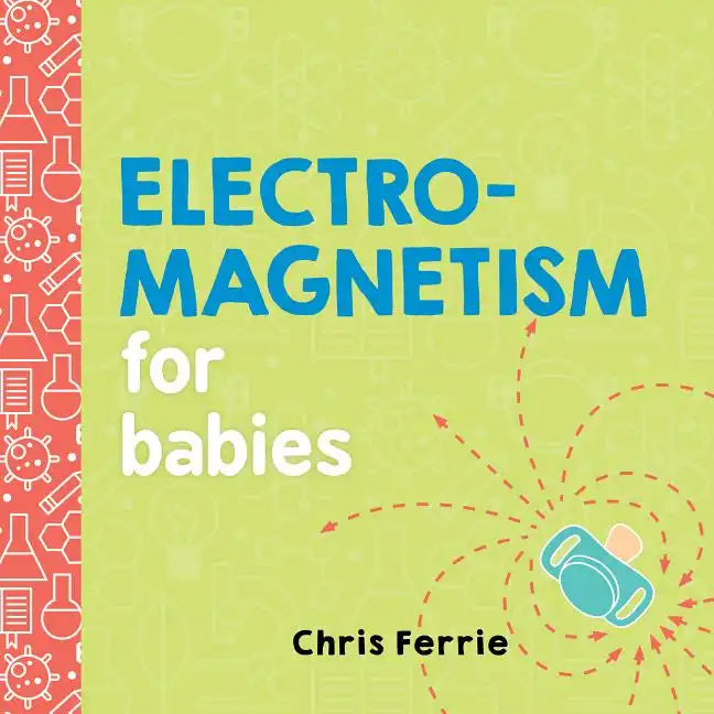 Electromagnetism for Babies - Board Book