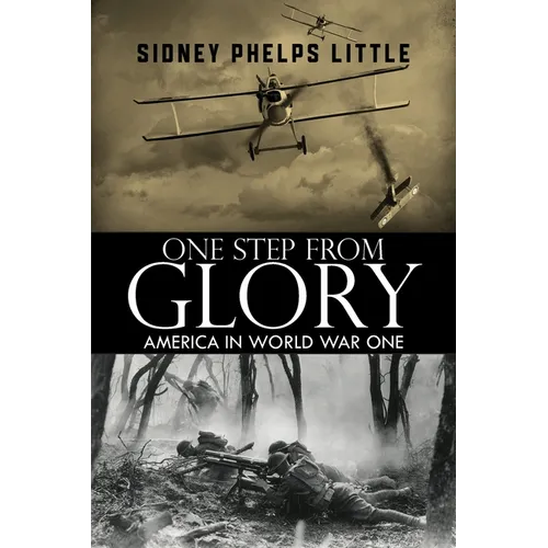 One Step From Glory: America In World War One - Paperback