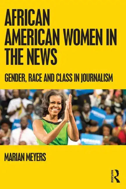 African American Women in the News: Gender, Race, and Class in Journalism - Paperback