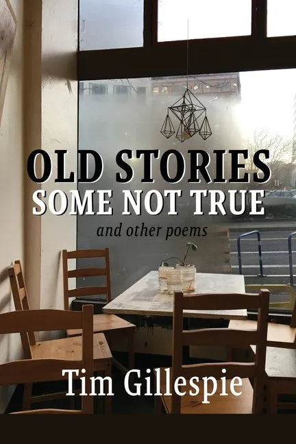 Old Stories, Some Not True and other poems - Paperback