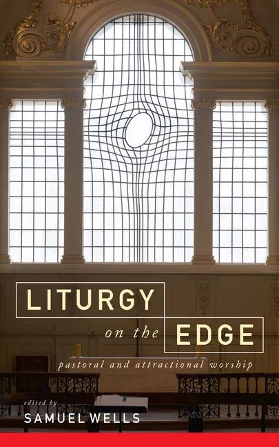 Liturgy on the Edge: Pastoral and Attractional Worship - Paperback