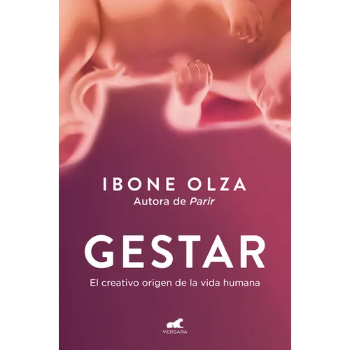 Gestar: El Creativo Origen de la Vida Humana / Gestation: The Creative Origin of Human Life - Paperback