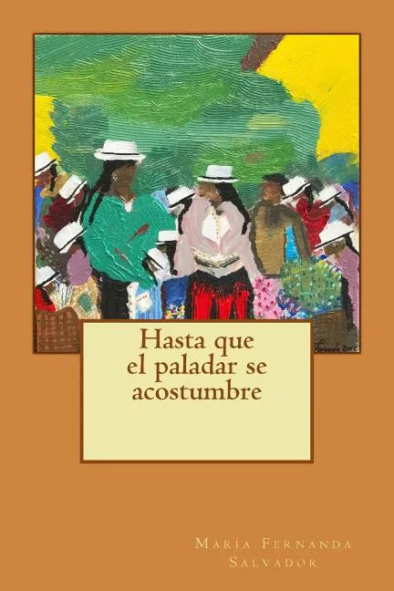 Hasta que el paladar se acostumbre - Paperback